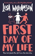 First Day of My Life | Lisa Williamson | 