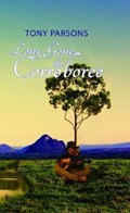 Long Gone the Corroboree | Tony Parsons | 