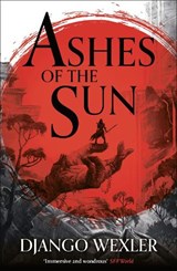 Burningblade and silvereye (01): ashes of the sun | Django Wexler | 9781788543163