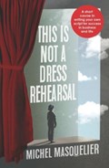 This is Not a Dress Rehearsal | Michel Masquelier | 