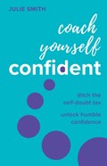 Coach Yourself Confident | Julie Smith | 