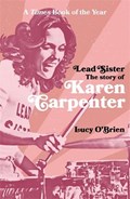 Lead Sister: The Story of Karen Carpenter | Lucy O'Brien | 
