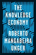 The Knowledge Economy | Roberto Mangabeira Unger | 