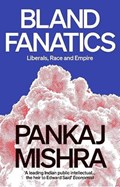 Bland Fanatics | Pankaj Mishra | 