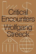 Critical Encounters | Wolfgang Streeck | 