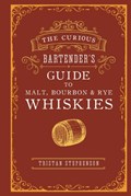 The curious bartender's guide to malt, bourbon & rye whiskies | Tristan Stephenson | 