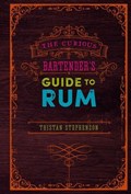 The Curious Bartender's Guide to Rum | Tristan Stephenson | 