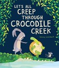 Let's All Creep Through Crocodile Creek | Jonny Lambert | 