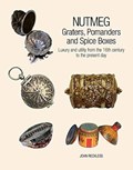 Nutmeg: Graters, Pomanders and Spice Boxes | John Reckless | 