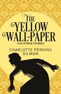 The Yellow Wall-Paper and Other Stories | Charlotte Perkins Gilman | 