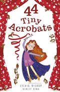 44 Tiny Acrobats | Sylvia Bishop | 