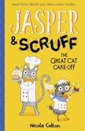 Jasper and Scruff: The Great Cat Cake-off | Nicola Colton | 