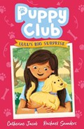 Puppy Club: Lulu's Big Surprise | Catherine Jacob | 