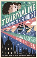 Tourmaline and the Island of Elsewhere | Ruth Lauren | 