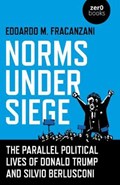 Norms Under Siege: The Parallel Political Lives of Donald Trump and Silvio Berlusconi | Edoardo M Fracanzani | 