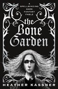 The Bone Garden | Heather Kassner | 