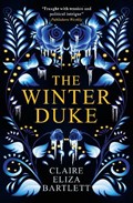 The Winter Duke | Claire Eliza Bartlett | 