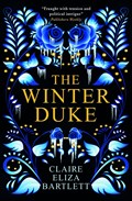 The winter duke | claire eliza bartlett | 