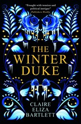 The winter duke | claire eliza bartlett | 9781789095388