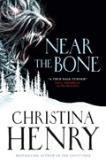 Near the Bone | Christina Henry | 