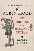 Storyworlds of Robin Hood | Lesley Coote | 