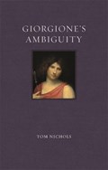 Giorgione's Ambiguity | Tom Nichols | 