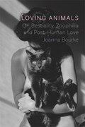 Loving Animals | Joanna Bourke | 