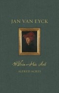 Jan van Eyck | Alfred Acres | 