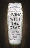 Living with the Dead | Vibeke Maria Viestad ; Andreas Viestad | 