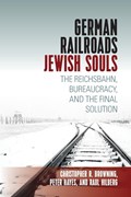 German Railroads, Jewish Souls | Raul Hilberg ; Christopher Browning ; Peter Hayes | 