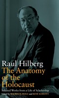 The Anatomy of the Holocaust | Raul Hilberg ; Walter H. Pehle ; Rene Schlott | 