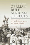 German Rule, African Subjects | Jurgen Zimmerer | 