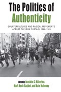 The Politics of Authenticity | Joachim C. Haberlen ; Mark Keck-Szajbel ; Kate Mahoney | 