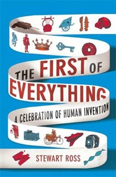 First of everything: a celebration of human invention