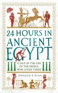 24 Hours in Ancient Egypt | Dr Donald P. Ryan | 