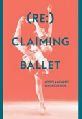 (Re:) Claiming Ballet | Adesola (Middlesex University) Akinleye | 
