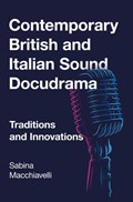 Contemporary British and Italian Sound Docudrama | Sabina Macchiavelli | 
