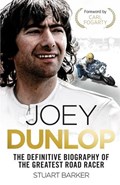 Joey Dunlop: The Definitive Biography | Stuart Barker | 