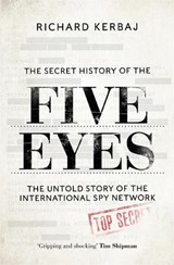 The Secret History of the Five Eyes | Richard Kerbaj | 9781789465556