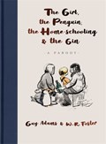 The Girl, the Penguin, the Home-Schooling and the Gin | Guy Adams | 