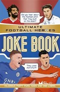 The Ultimate Football Heroes Joke Book (The No.1 football series) | Saaleh (Editor) Patel | 