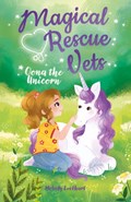 Magical Rescue Vets: Oona the Unicorn | Melody Lockhart | 