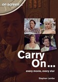 Carry On... Every Movie, Every Star (On Screen) | Stephen Lambe | 