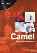 Camel: Every Album, Every Song (On Track) | Hamish Kuzminski | 