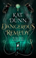 Dangerous Remedy | Kat Dunn | 