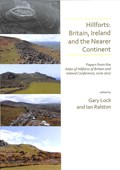 Hillforts: Britain, Ireland and the Nearer Continent | GARY (RETIRED PROFESSOR OF ARCHAEOLOGY,  University of Oxford) Lock ; Ian Ralston | 