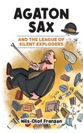 Agaton Sax and the League of Silent Exploders | Nils-Olof Franzen | 