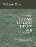 One Hundred Beautiful Girls for One | William Eke | 