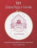 101 Christmas Designs to Embroider: Designs for Hand Embroidery and Color Tinting | Vicki Becker | 