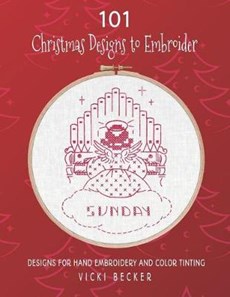 101 Christmas Designs to Embroider: Designs for Hand Embroidery and Color Tinting